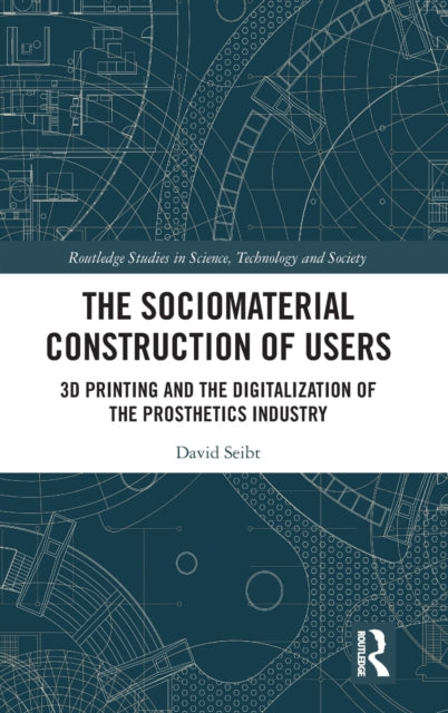 Book cover of: Sociomaterial Construction of Users. By: David Seibt