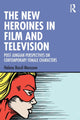Book cover of: New Heroines in Film and Television. By: Helena Victor Bassil-Morozow