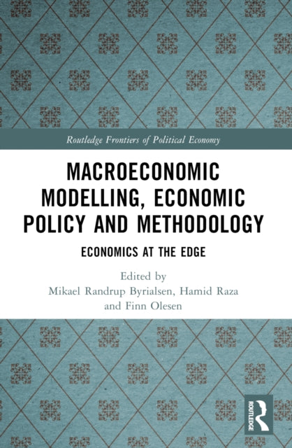 Book cover of: Macroeconomic Modelling, Economic Policy and Methodology. By: Mikael Randrup Byrialsen