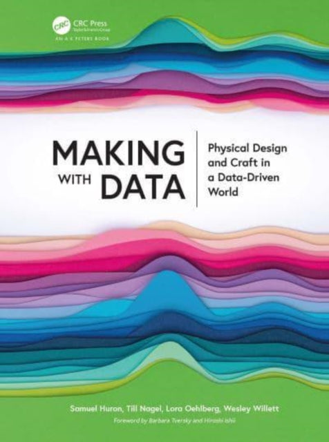Book cover of: Making with Data. By: Samuel Huron