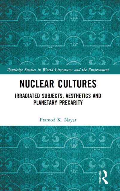 Book cover of: Nuclear Cultures. By: Pramod K. Nayar