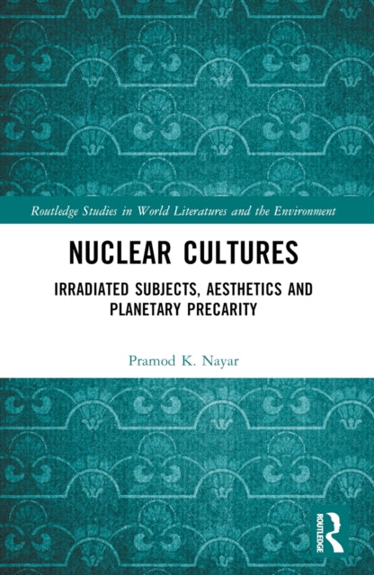 Book cover of: Nuclear Cultures. By: Pramod K. Nayar