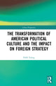 Book cover of: Transformation of American Political Culture and the Impact on Foreign Strategy