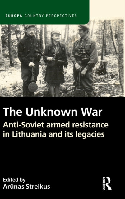 Book cover of: Unknown War. By: Arunas Streikus