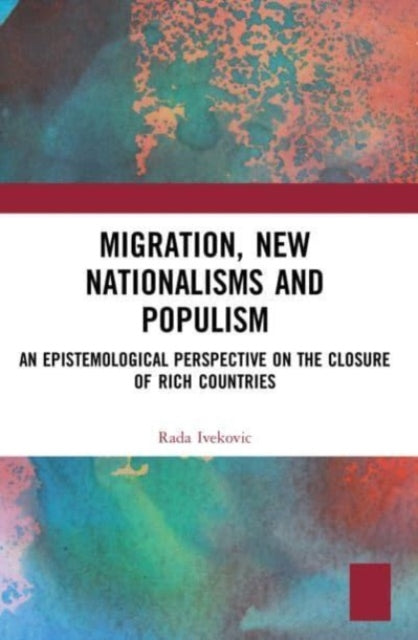 Book cover of: Migration, New Nationalisms and Populism. By: Rada Ivekovic