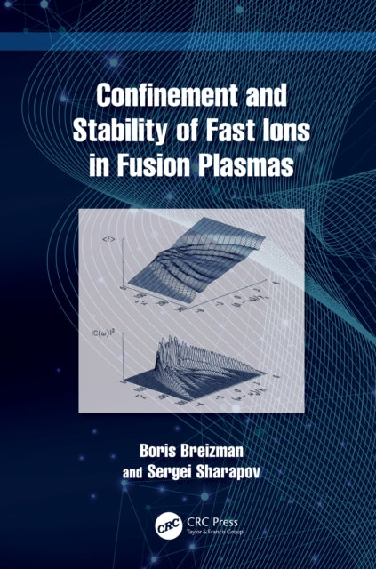 Book cover of: Confinement and Stability of Fast Ions in Fusion Plasmas. By: S. E. Sharapov