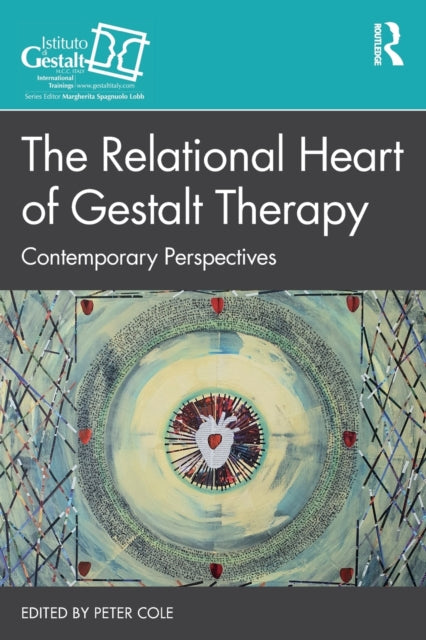 Book cover of: Relational Heart of Gestalt Therapy. By: Peter H. Cole