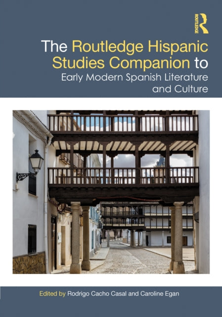 Book cover of: Routledge Hispanic Studies Companion to Early Modern Spanish Literature and Culture. By: Rodrigo Cacho Casal