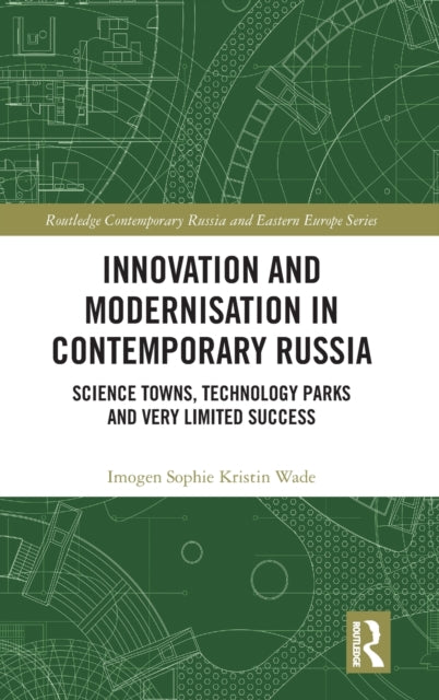 Book cover of: Innovation and Modernisation in Contemporary Russia. By: Imogen Sophie Kristin Wade