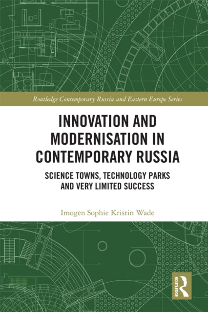 Book cover of: Innovation and Modernisation in Contemporary Russia. By: Imogen Wade