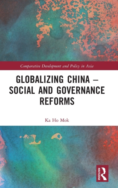 Book cover of: Globalizing China – Social and Governance Reforms. By: Ka-Ho Mok