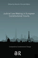Book cover of: Judicial Law-Making in European Constitutional Courts. By: Monika Florczak-Wator