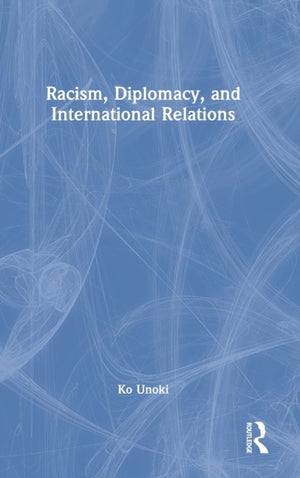 Racism, Diplomacy, and International Relations