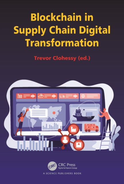 Book cover of: Blockchain in Supply Chain Digital Transformation. By: Trevor Clohessy