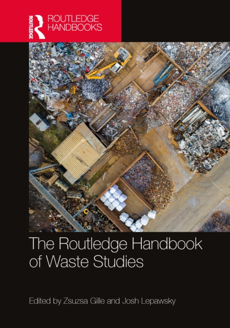 Book cover of: Routledge Handbook of Waste Studies. By: Zsuzsa Gille
