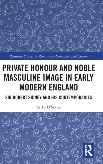 Private Honour and Noble Masculine Image in Early Modern England