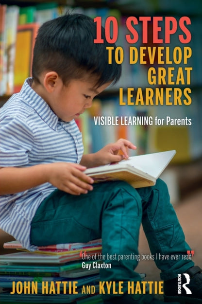 Book cover of: 10 Steps to Develop Great Learners. By: John Hattie