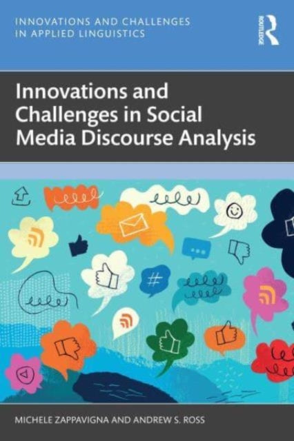 Book cover of: Innovations and Challenges in Social Media Discourse Analysis. By: Michele Zappavigna