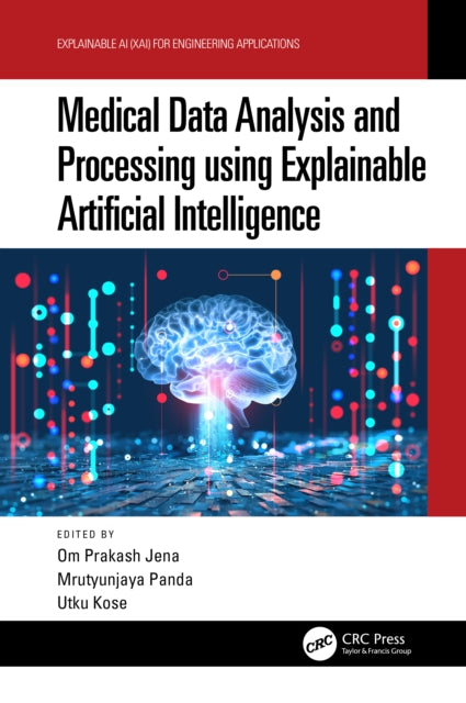 Book cover of: Medical Data Analysis and Processing using Explainable Artificial Intelligence. By: Om Prakash Jena