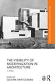 Book cover of: Visibility of Modernization in Architecture. By: Gevork Hartoonian