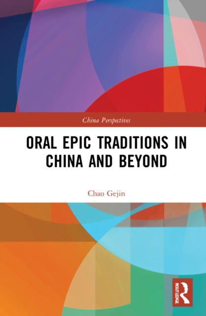 Book cover of: Oral Epic Traditions in China and Beyond. By: Cogjin
