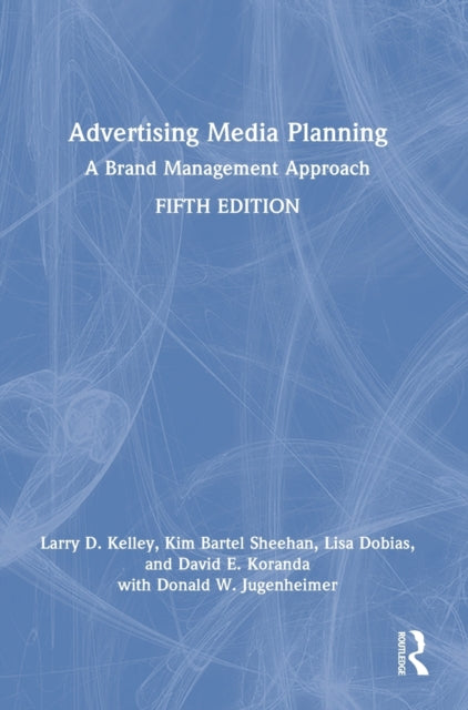 Book cover of: Advertising Media Planning. By: Larry D. Kelley
