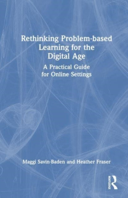 Book cover of: Rethinking Problem-based Learning for the Digital Age. By: Maggi Savin-Baden