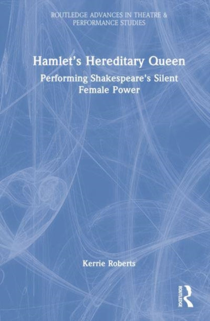 Book cover of: Hamlet’s Hereditary Queen. By: Kerrie Roberts