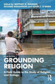 Book cover of: Grounding Religion. By: Whitney A. Bauman