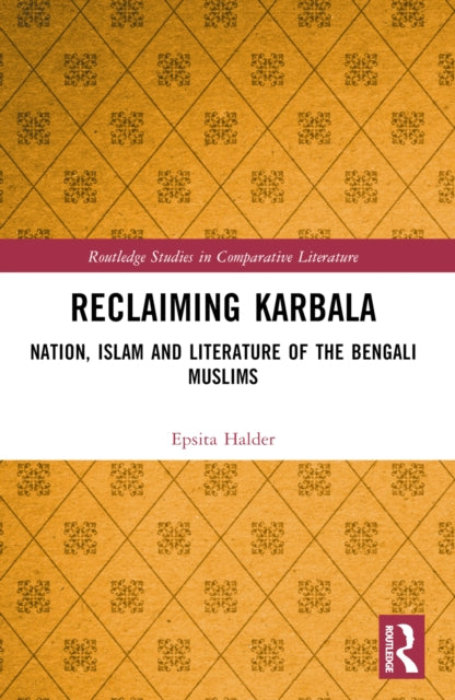 Book cover of: Reclaiming Karbala. By: Epsita Halder