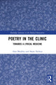 Book cover of: Poetry in the Clinic. By: Alan Bleakley