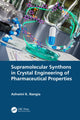 Book cover of: Supramolecular Synthons in Crystal Engineering of Pharmaceutical Properties. By: Ashwini K. Nangia
