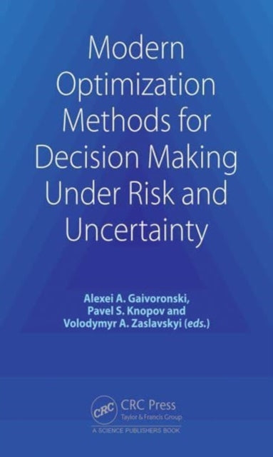 Book cover of: Modern Optimization Methods for Decision Making Under Risk and Uncertainty. By: Alexei A. Gaivoronski