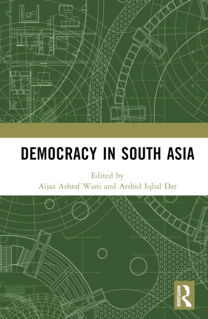 Book cover of: Democracy in South Asia. By: Aijaz Ashraf Wani