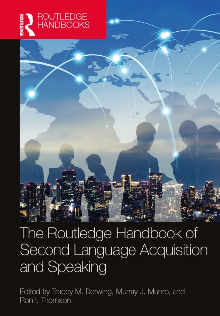 Book cover of: Routledge Handbook of Second Language Acquisition and Speaking. By: Tracey M. Derwing