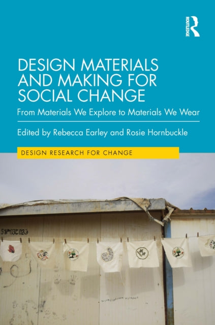 Book cover of: Design Materials and Making for Social Change. By: Rebecca Earley