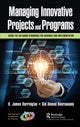 Book cover of: Managing Innovative Projects and Programs. By: H. James Harrington