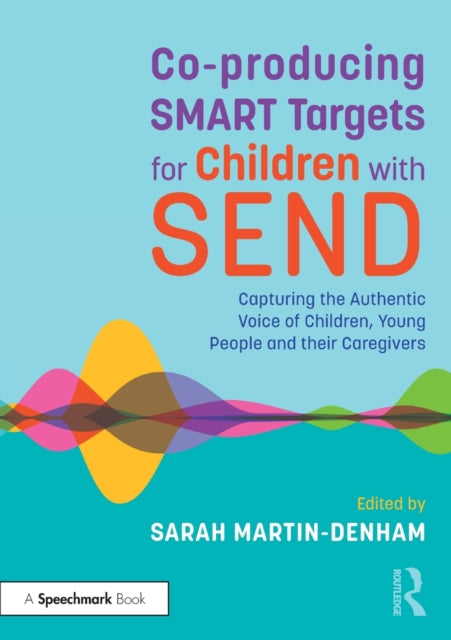Book cover of: Co-producing SMART Targets for Children with SEND. By: Sarah Martin-Denham