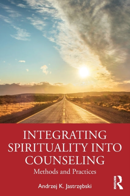 Book cover of: Integrating Spirituality into Counseling. By: Andrzej Jastrzebski