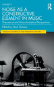Book cover of: Noise as a Constructive Element in Music. By: Mark Delaere