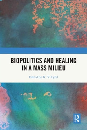Biopolitics and Healing in a Mass Milieu