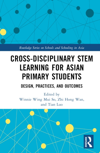 Book cover of: Cross-disciplinary STEM Learning for Asian Primary Students. By: Winnie Wing Mui So