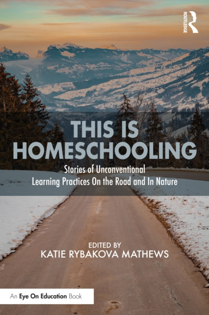 Book cover of: This is Homeschooling. By: Katie Rybakova Mathews