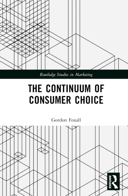 Book cover of: Continuum of Consumer Choice. By: G. R. Foxall