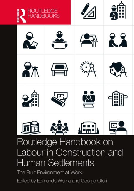 Book cover of: Routledge Handbook on Labour in Construction and Human Settlements. By: Edmundo Werna