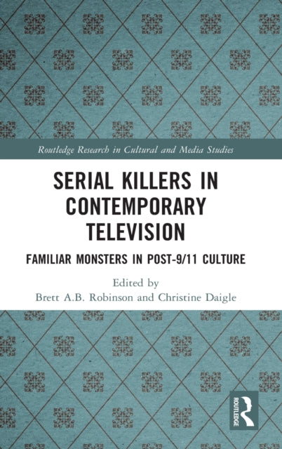 Book cover of: Serial Killers in Contemporary Television. By: Brett A. B. Robinson