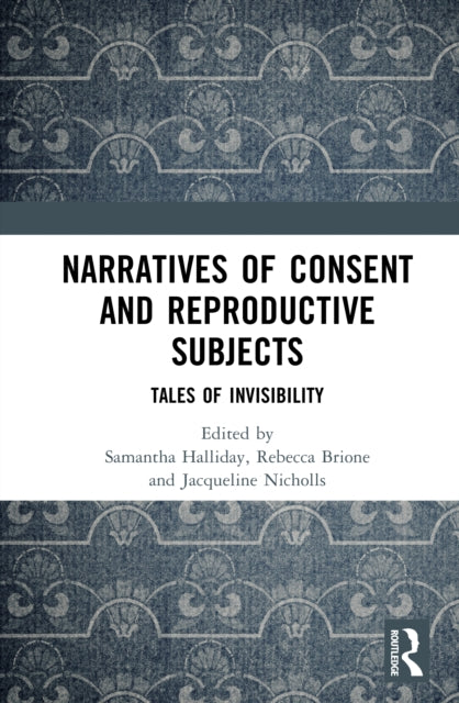 Book cover of: Narratives of Consent and Reproductive Subjects