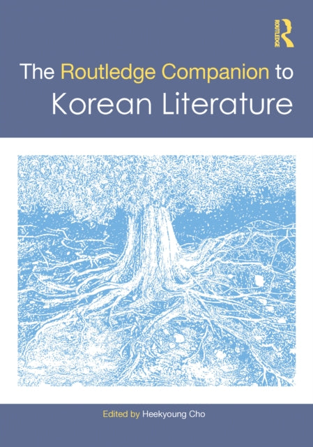 Book cover of: Routledge Companion to Korean Literature. By: Heekyoung Cho