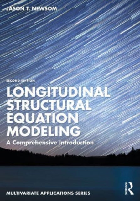 Book cover of: Longitudinal Structural Equation Modeling. By: Jason T. Newsom
