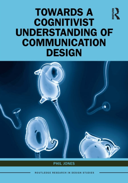 Book cover of: Towards a Cognitivist Understanding of Communication Design